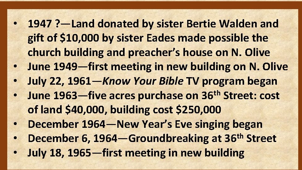  • 1947 ? —Land donated by sister Bertie Walden and gift of $10,