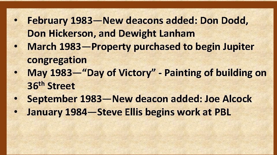  • February 1983—New deacons added: Don Dodd, Don Hickerson, and Dewight Lanham •