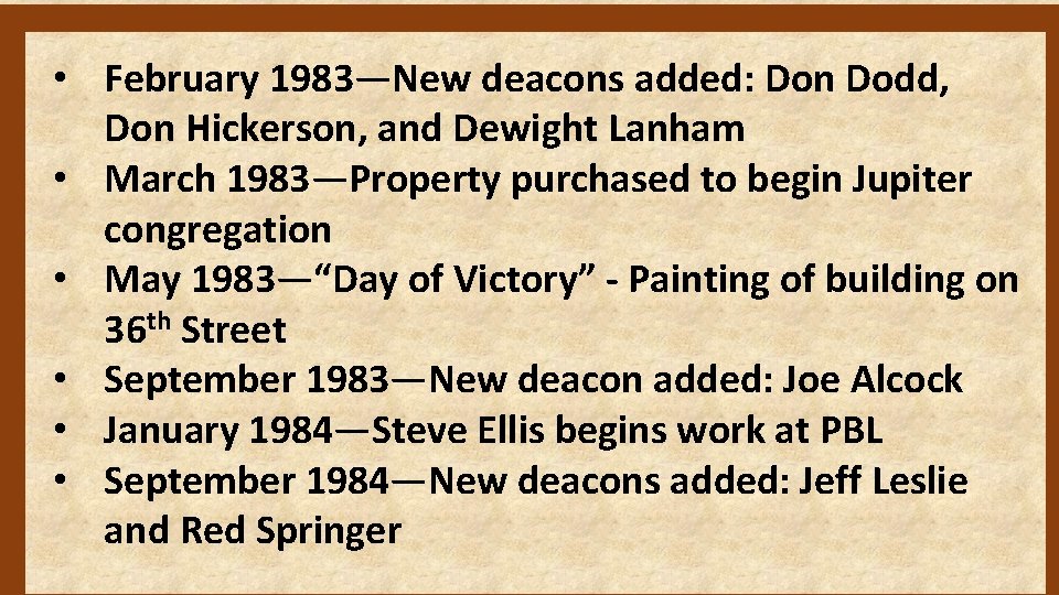  • February 1983—New deacons added: Don Dodd, Don Hickerson, and Dewight Lanham •