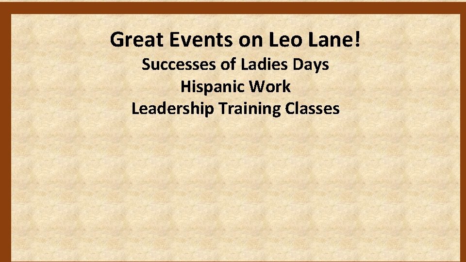 Great Events on Leo Lane! Successes of Ladies Days Hispanic Work Leadership Training Classes