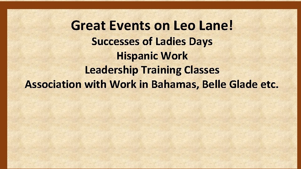 Great Events on Leo Lane! Successes of Ladies Days Hispanic Work Leadership Training Classes