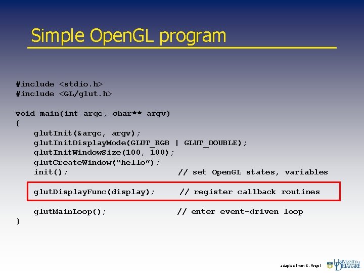 Simple Open. GL program #include <stdio. h> #include <GL/glut. h> void main(int argc, char**