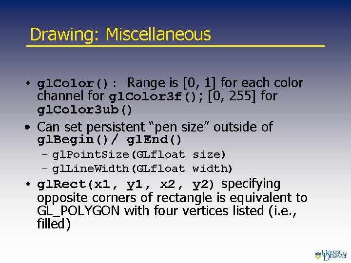 Drawing: Miscellaneous • gl. Color(): Range is [0, 1] for each color channel for