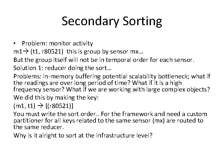 Secondary Sorting • Problem: monitor activity m 1 (t 1, r 80521) this is