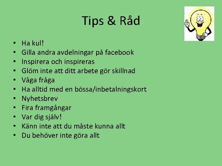 Tips & Råd • • • Ha kul! Gilla andra avdelningar på facebook Inspirera