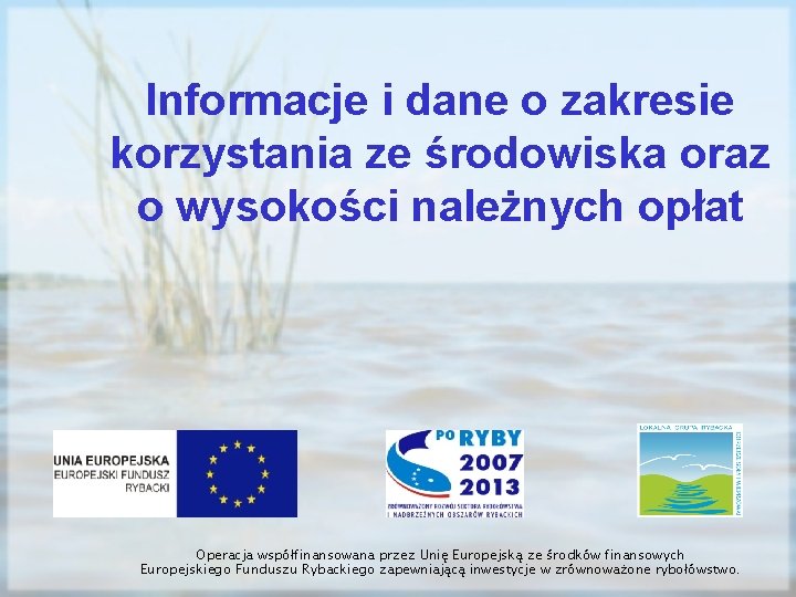 Informacje i dane o zakresie korzystania ze środowiska oraz o wysokości należnych opłat Operacja