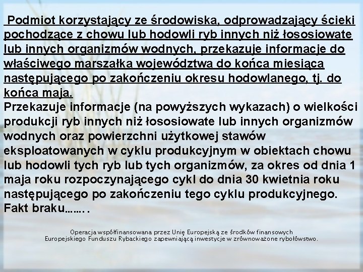  Podmiot korzystający ze środowiska, odprowadzający ścieki pochodzące z chowu lub hodowli ryb innych