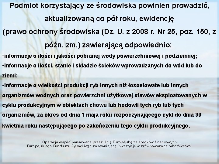 Podmiot korzystający ze środowiska powinien prowadzić, aktualizowaną co pół roku, ewidencję (prawo ochrony środowiska