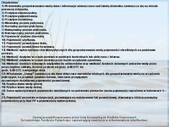 Objaśnienia: 1) W dzienniku gospodarowania wodą dane i informacje umieszczone nad tabelą dziennika zamieszcza