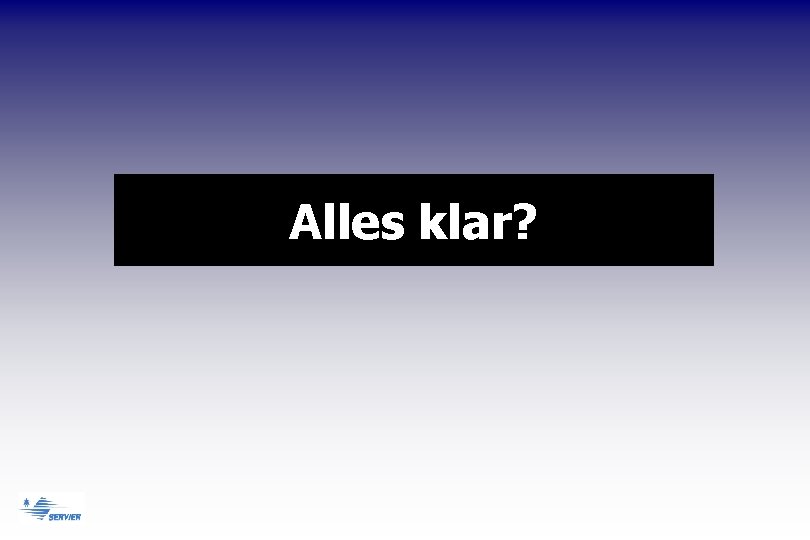 Alles klar? 
