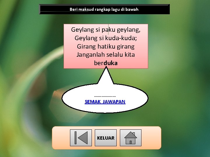 Beri maksud rangkap lagu di bawah Geylang si paku geylang, Geylang si kuda-kuda; Girang