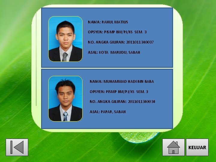 NAMA: RAHUL MATIUS OPSYEN: PISMP BM/PJ/KS SEM. 3 NO. ANGKA GILIRAN: 2011011340037 ASAL: KOTA