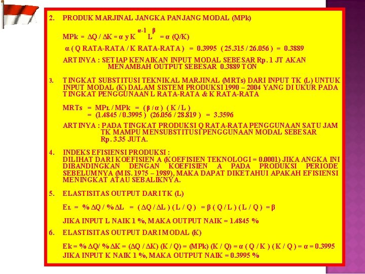 2. PRODUK MARJINAL JANGKA PANJANG MODAL (MPk) MPk = ΔQ / ΔK = α