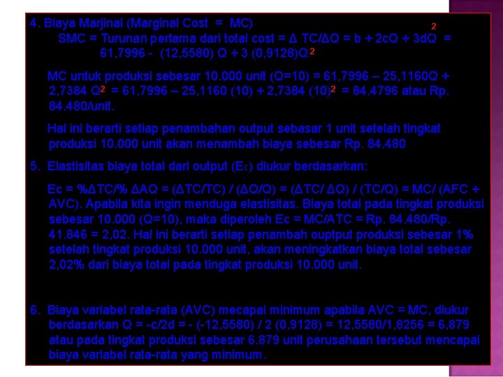 4. Biaya Marjinal (Marginal Cost = MC) 2 SMC = Turunan pertama dari total