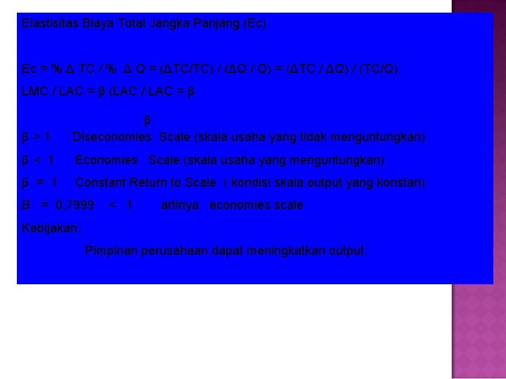 Elastisitas Biaya Total Jangka Panjang (Ec) Ec = % Δ TC / % Δ