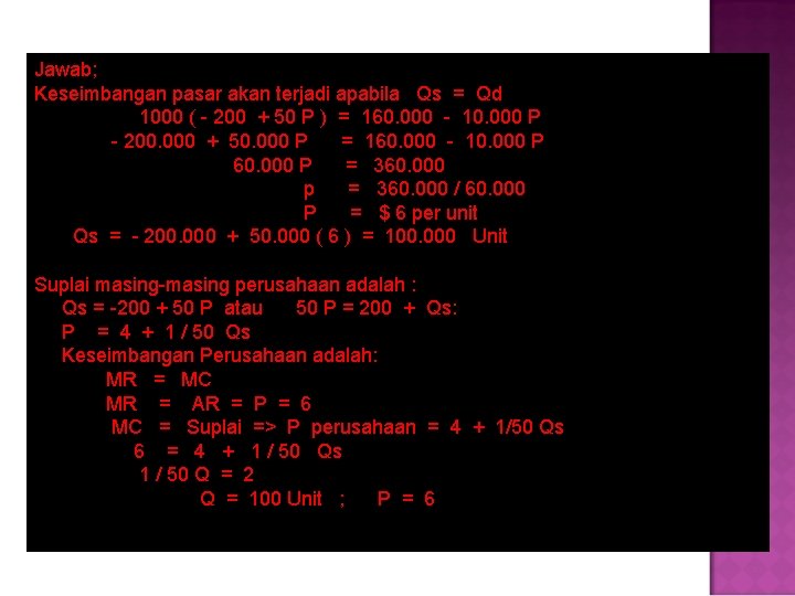 Jawab; Keseimbangan pasar akan terjadi apabila Qs = Qd 1000 ( - 200 +