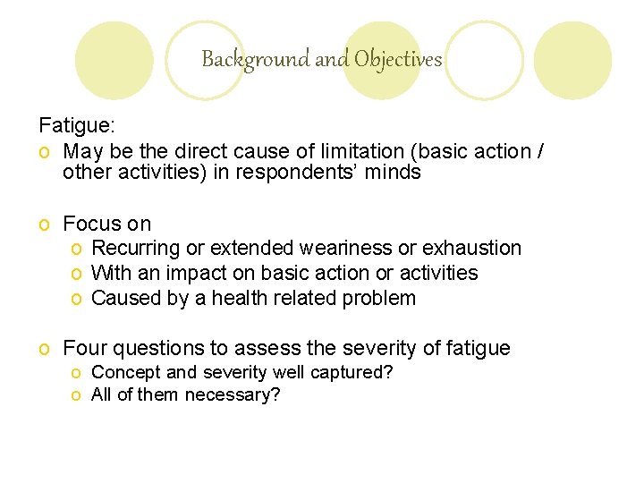 Background and Objectives Fatigue: o May be the direct cause of limitation (basic action