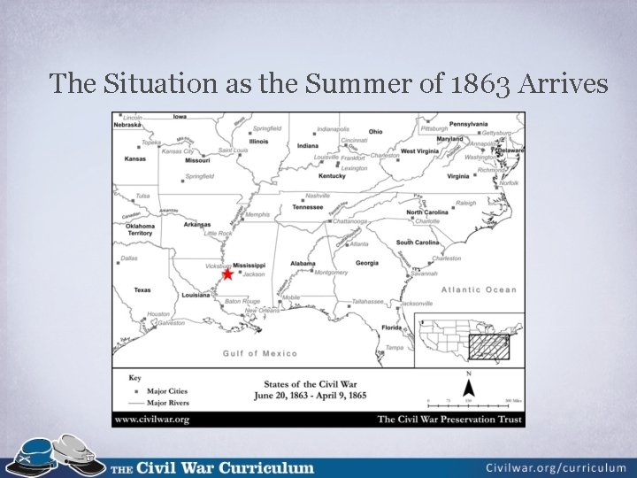 The Situation as the Summer of 1863 Arrives 