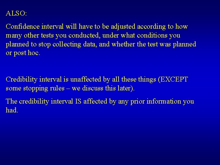 ALSO: Confidence interval will have to be adjusted according to how many other tests