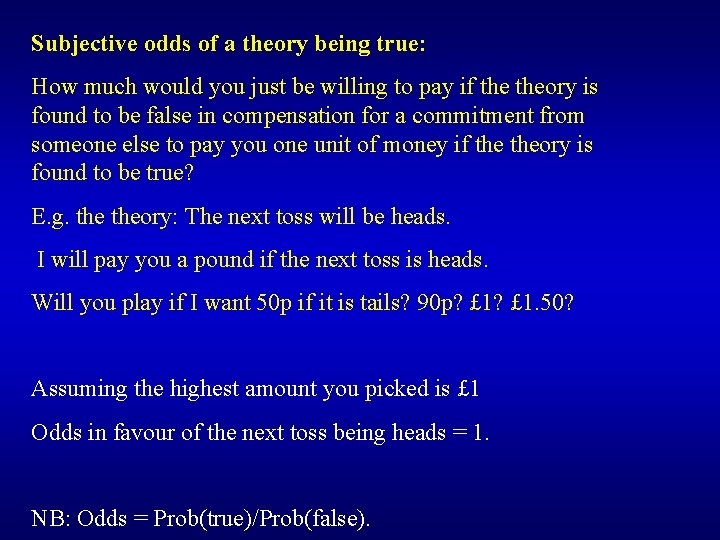 Subjective odds of a theory being true: How much would you just be willing