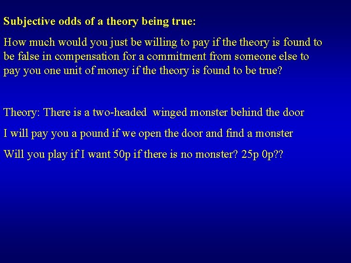 Subjective odds of a theory being true: How much would you just be willing