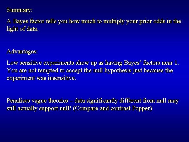 Summary: A Bayes factor tells you how much to multiply your prior odds in