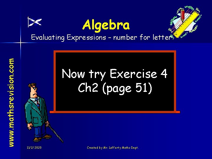 Algebra www. mathsrevision. com Evaluating Expressions – number for letter Now try Exercise 4
