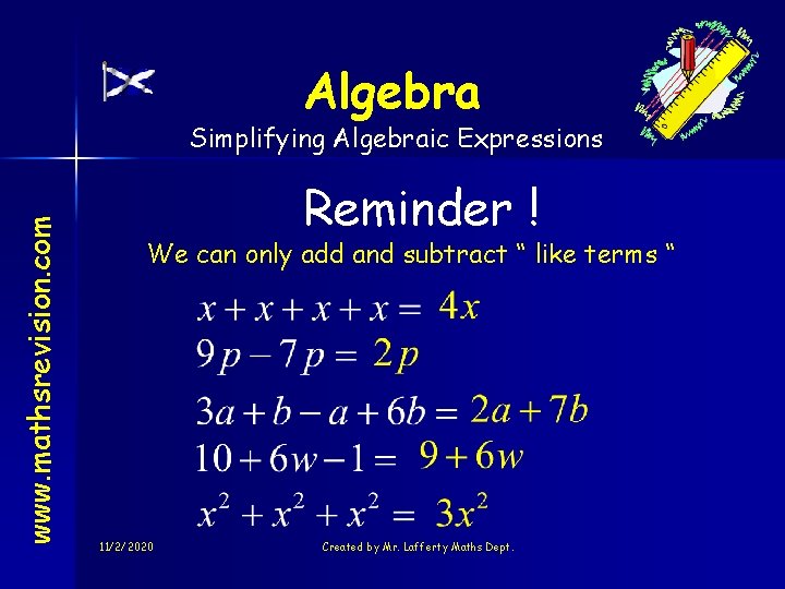 Algebra www. mathsrevision. com Simplifying Algebraic Expressions Reminder ! We can only add and