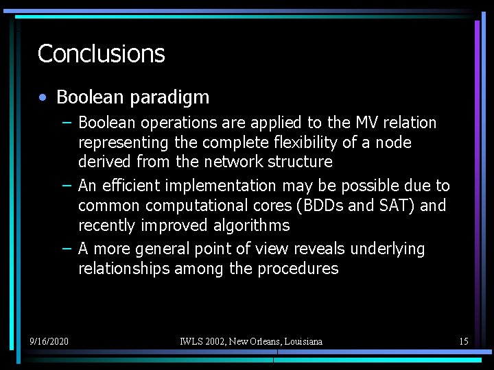Conclusions • Boolean paradigm – Boolean operations are applied to the MV relation representing