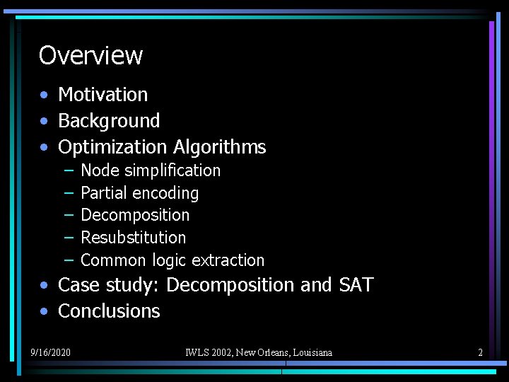 Overview • Motivation • Background • Optimization Algorithms – – – Node simplification Partial