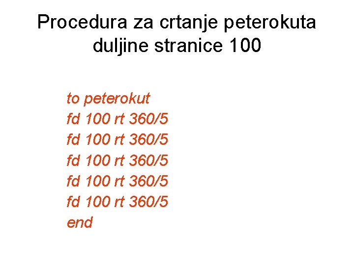 Procedura za crtanje peterokuta duljine stranice 100 to peterokut fd 100 rt 360/5 fd