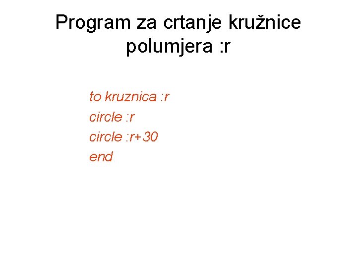 Program za crtanje kružnice polumjera : r to kruznica : r circle : r+30