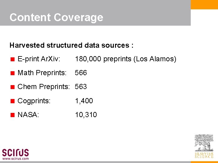 Content Coverage Harvested structured data sources : E-print Ar. Xiv: 180, 000 preprints (Los