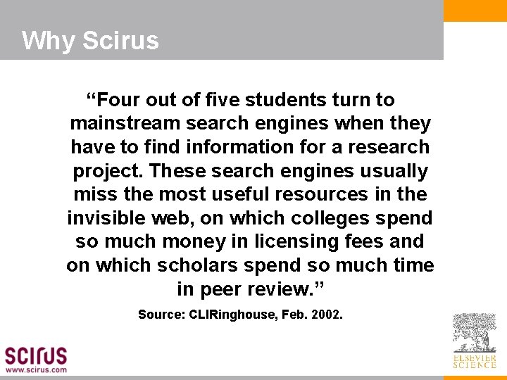 Why Scirus “Four out of five students turn to mainstream search engines when they