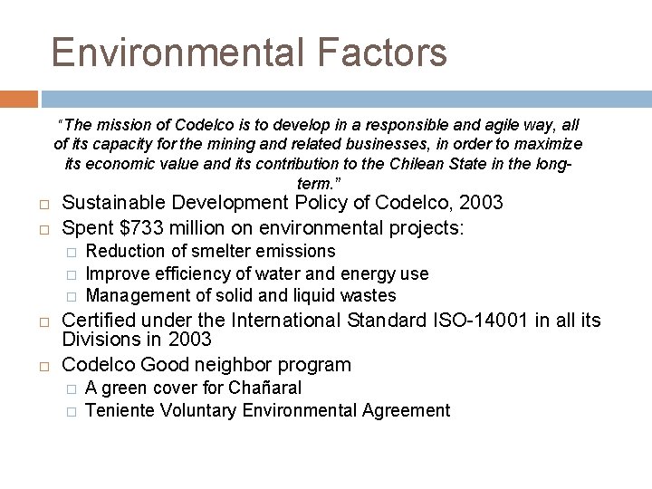 Environmental Factors “The mission of Codelco is to develop in a responsible and agile