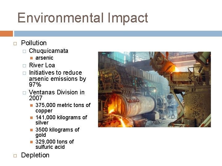 Environmental Impact Pollution � Chuquicamata � � � River Loa Initiatives to reduce arsenic