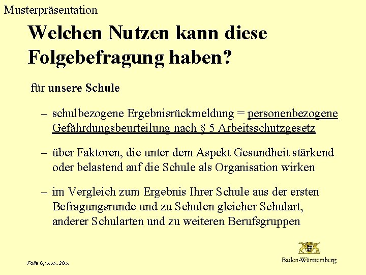 Musterpräsentation Welchen Nutzen kann diese Folgebefragung haben? für unsere Schule – schulbezogene Ergebnisrückmeldung =