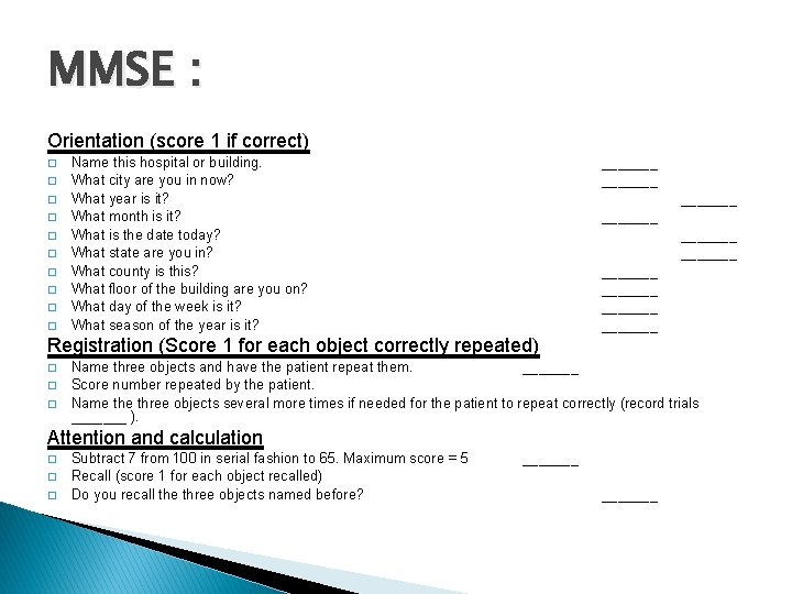 MMSE : Orientation (score 1 if correct) � � � � � Name this