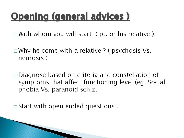 Opening (general advices ) � With whom you will start ( pt. or his