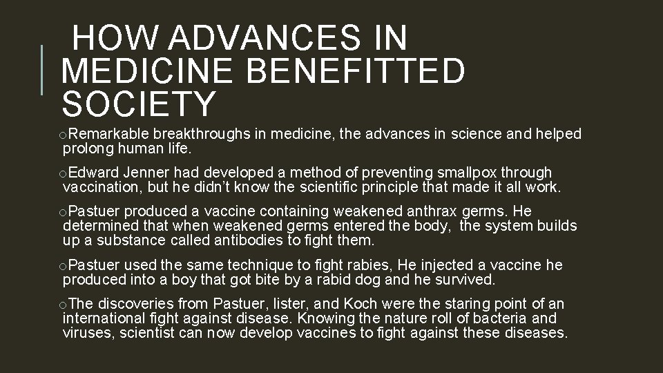 HOW ADVANCES IN MEDICINE BENEFITTED SOCIETY o. Remarkable breakthroughs in medicine, the advances in