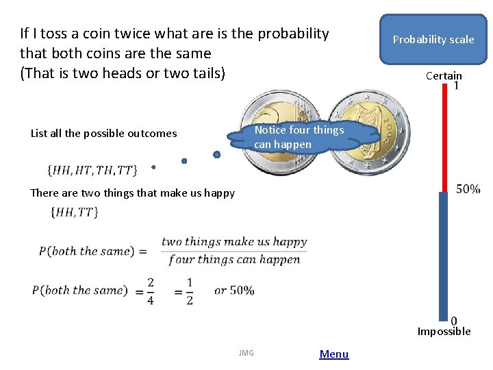 If I toss a coin twice what are is the probability that both coins