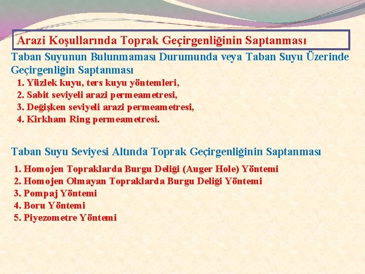 Arazi Koşullarında Toprak Geçirgenliğinin Saptanması Taban Suyunun Bulunmaması Durumunda veya Taban Suyu Üzerinde Geçirgenliğin