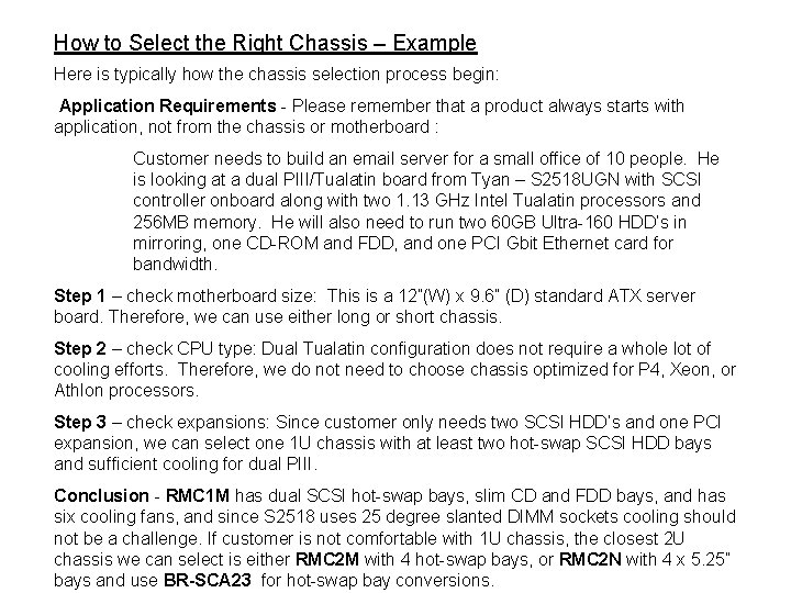 How to Select the Right Chassis – Example Here is typically how the chassis