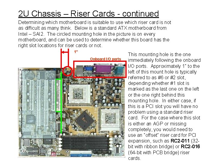 2 U Chassis – Riser Cards - continued. etermining which motherboard is suitable to