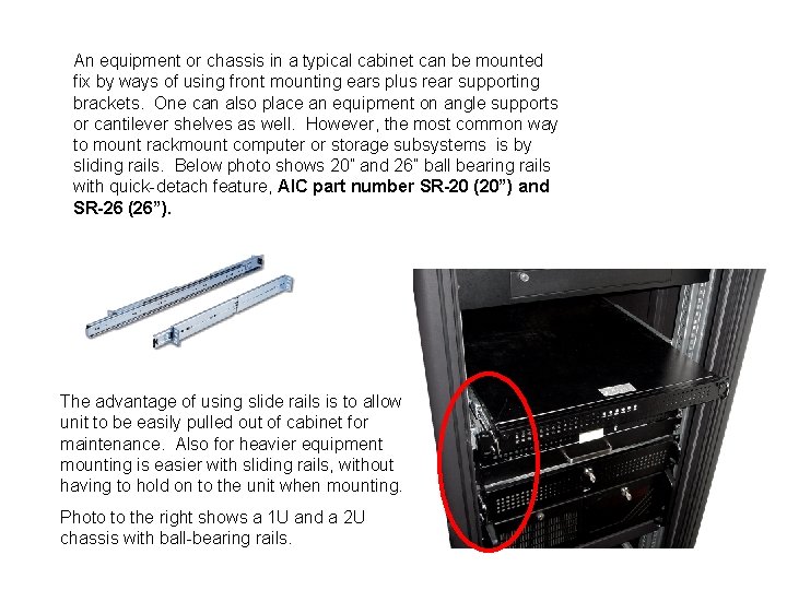An equipment or chassis in a typical cabinet can be mounted fix by ways