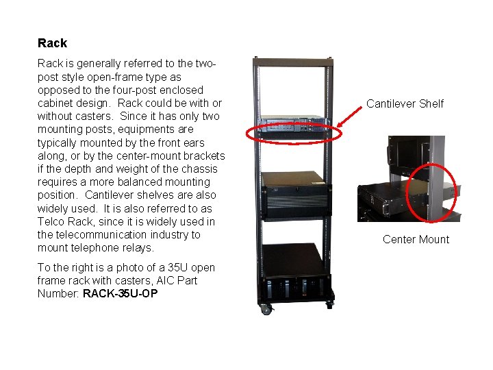 Rack is generally referred to the twopost style open-frame type as opposed to the