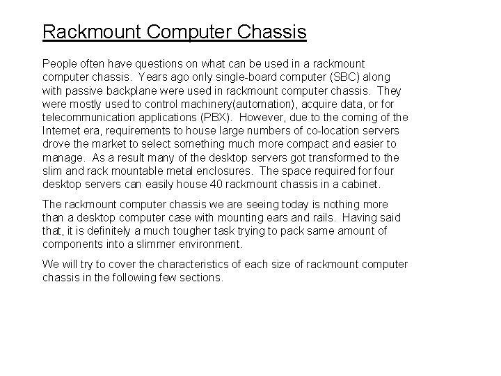 Rackmount Computer Chassis People often have questions on what can be used in a