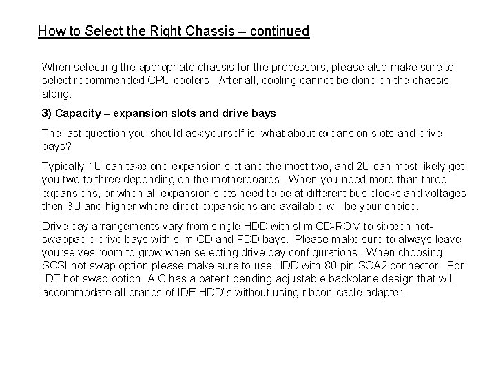 How to Select the Right Chassis – continued When selecting the appropriate chassis for