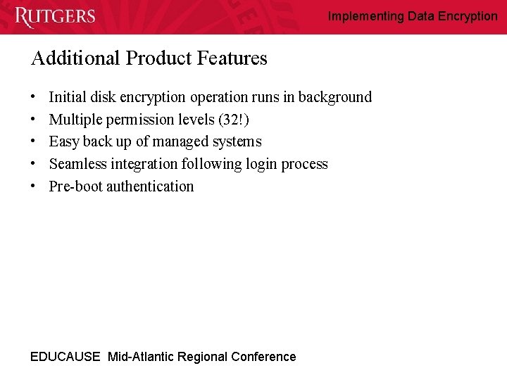 Implementing Data Encryption Additional Product Features • • • Initial disk encryption operation runs