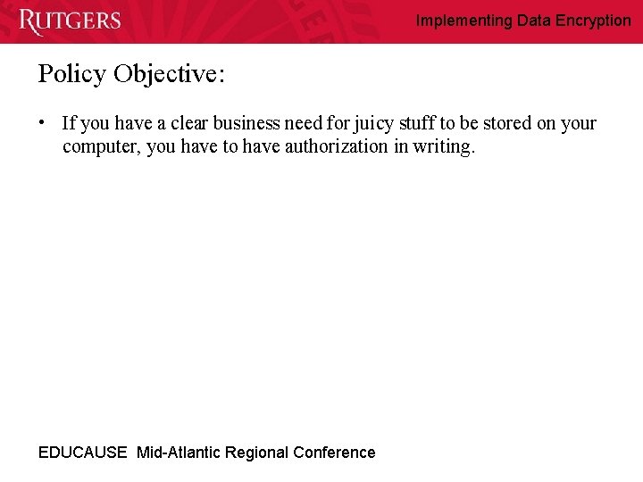 Implementing Data Encryption Policy Objective: • If you have a clear business need for